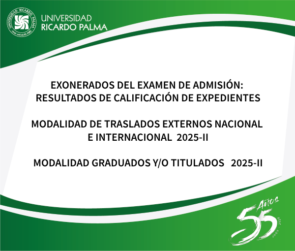 MODALIDAD DE ADMISIÓN: EXONERADOS MODALIDAD DE TRASLADOS EXTERNOS NACIONAL E INTERNACIONAL, GRADUADOS Y/O TITULADOS - EVALUACIÓN DE EXPEDIENTES Y CRONOGRAMA ENTREVISTAS