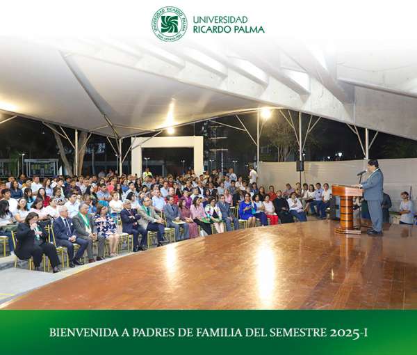 Bienvenida a los Padres de Familia de los Ingresantes del Semestre Académico 2025-I