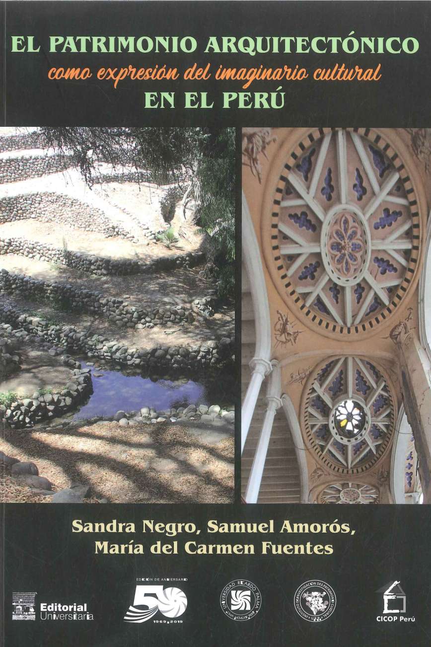 Sandra Negro, Samuel Amoros, Maria del Carmen Fuentes (editores) El patrimonio arquitectonico como expresion del imaginario cultural en el Peru 2019. 313 p., 17 x 24 cm. ISBN 978-612-47066-2-2 Esta publicacion presenta doce investigaciones ineditas en torno a la arquitectura prehispanica, virreinal y republicana temprana.