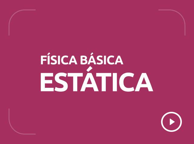 Física Básica - Estática