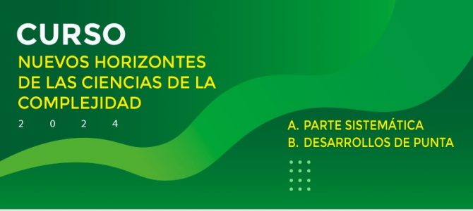 Curso ‘Nuevos horizontes de las Ciencias de la Complejidad’: Del 21 al 24 mayo.